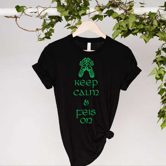 Keep Calm and Feis On t-shirt, gift for an Irish Dancer