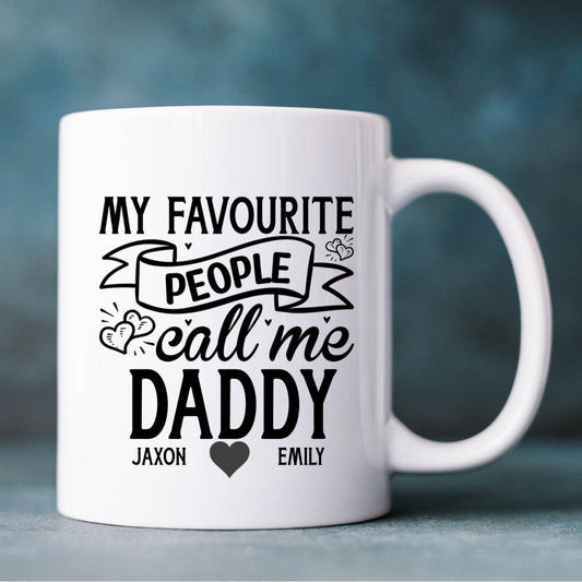 My Favourite People Call Me Daddy" Mug – A Heartfelt Gift for Dad!