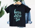 Personalised Boys Dance Too T-shirt, boys ballet t-shirt, dancewear for boys, dance gifts for boys