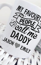 Personalised mug for Dad, My favourite people call me Daddy mug, personalised mug for Dad, Father's Day gift, Dad mug