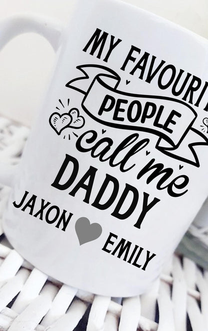 Personalised mug for Dad, My favourite people call me Daddy mug, personalised mug for Dad, Father's Day gift, Dad mug