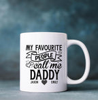 Personalised mug for Dad, My favourite people call me Daddy mug, personalised mug for Dad, Father's Day gift, Dad mug