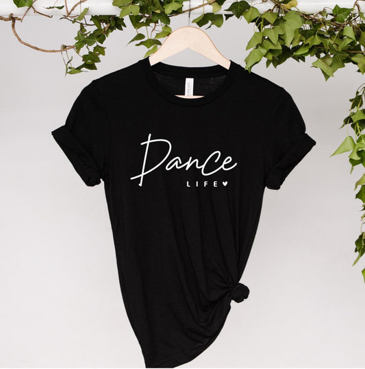 Dance Life T-Shirt, Dance Life ballet t-shirt, Urban dancewear tshirt, Christmas gifts for ballerinas, Christmas gifts for street dancers