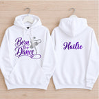 Personalised Born to Dance Hoodie, Custom Dance Hoodie, Ballet Gift