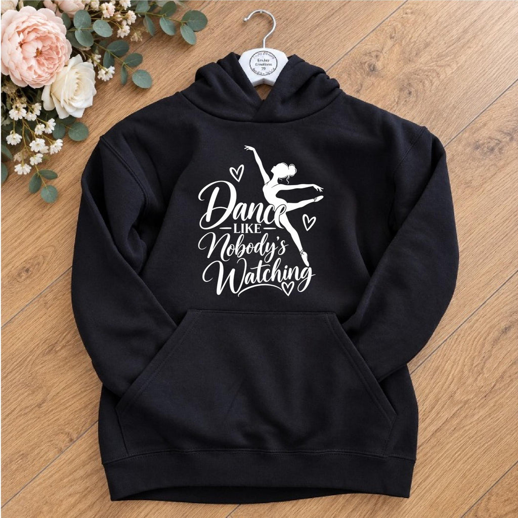 Personalised Dance Like Nobody's Watching Hoodie, Dance Gift for Girls