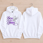 Personalised Born to Dance Hoodie, Custom Dance Hoodie, Ballet Gift