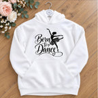 Personalised Born to Dance Hoodie, Custom Dance Hoodie, Ballet Gift