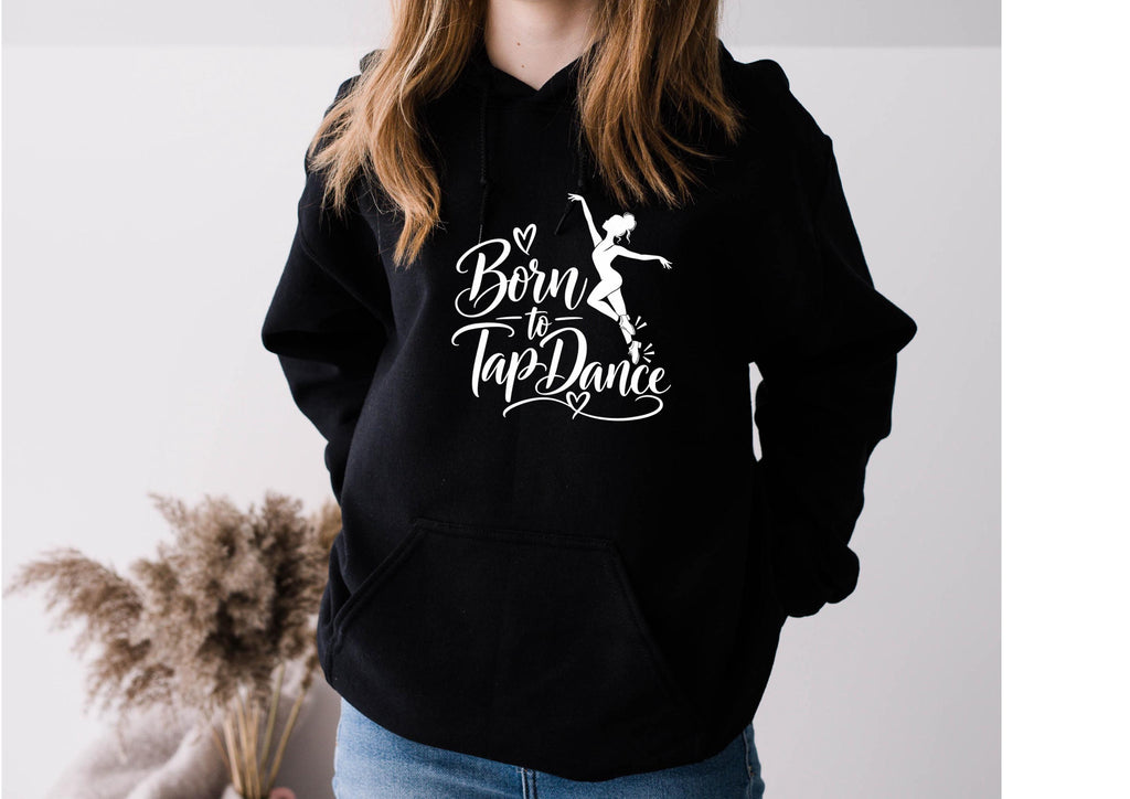Personalised Born to Tap Dance Hoodie, Custom Dance Hoodie, Ballet Gift