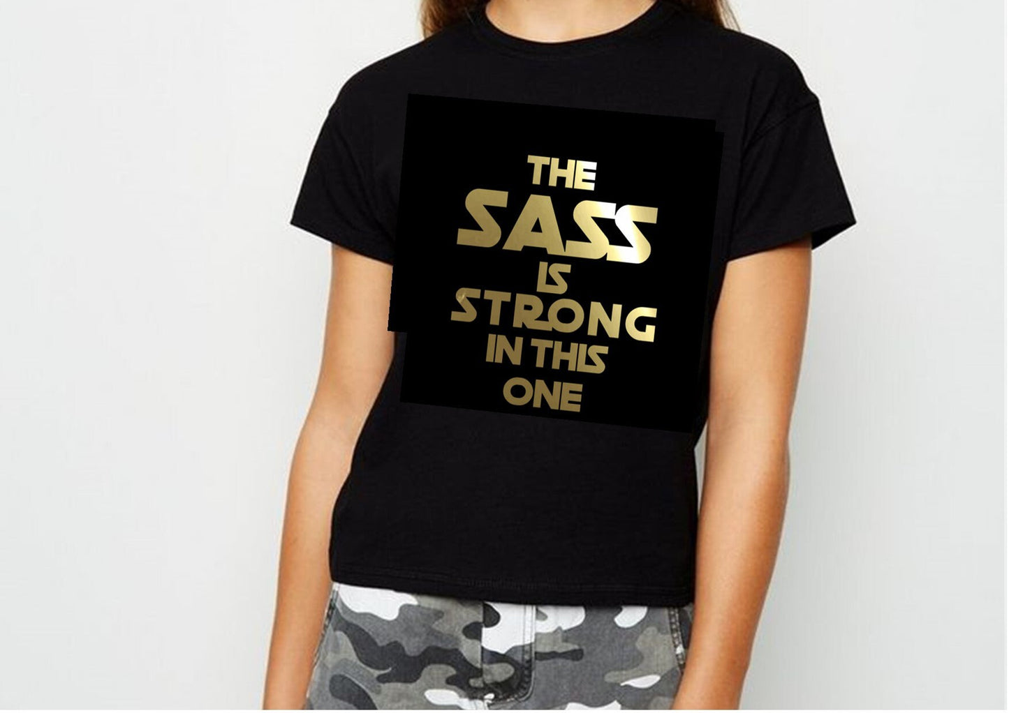 The sass is strong t-shirt, funny slogan t-shirt, Sassy girl teeshirt, Humorous Saying T Shirt, Sarcastic Quotes Shirt, Star Wars t-shirt