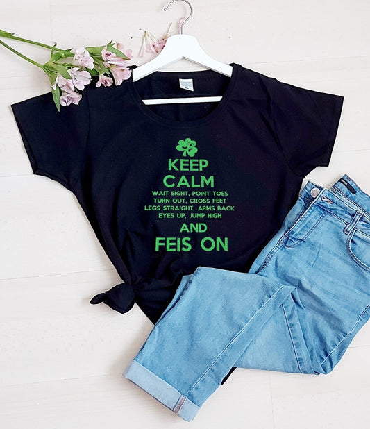 Irish Dance Keep Calm and Feis On t-shirt, gift for an Irish Dancer