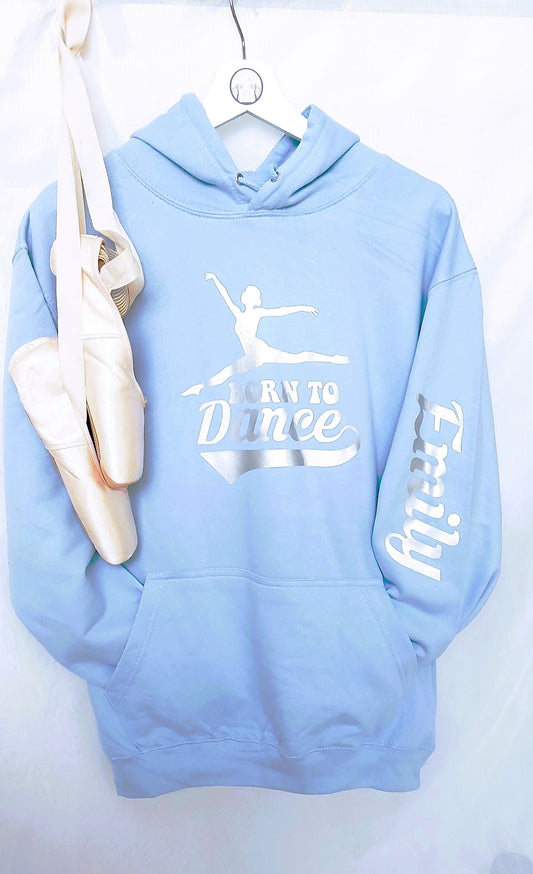 Personalised Born to Dance hoodie, personalised dance gift, gift for a dancer, ballet gift, ballerina hoodie