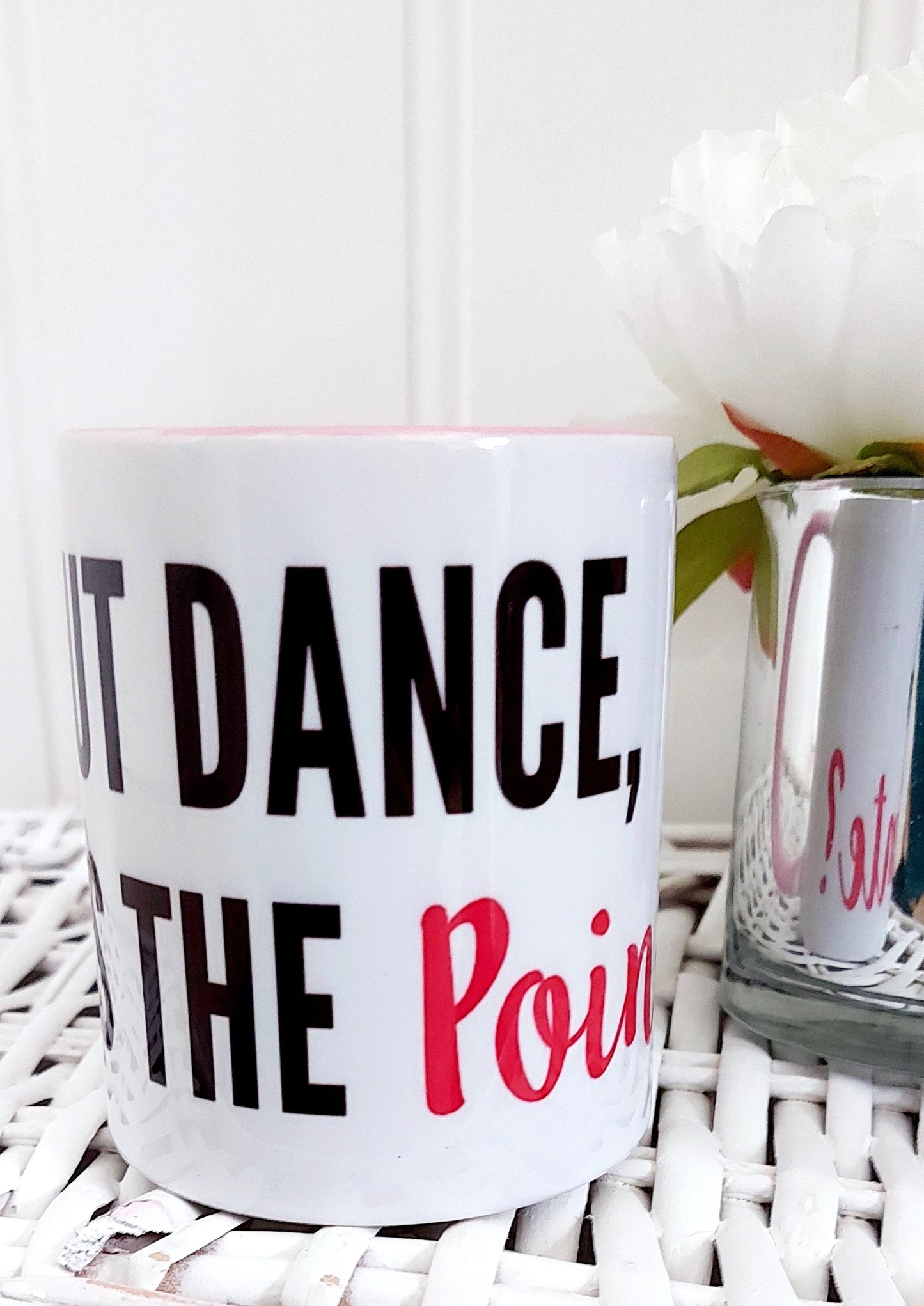 Without Dance What's the Pointe? mug